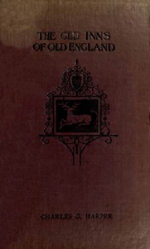 [Gutenberg 43865] • The Old Inns of Old England, Volume 1 (of 2) / A Picturesque Account of the Ancient and Storied Hostelries of Our Own Country